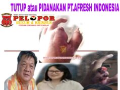 Kejahatan Union Busting: PT.Afresh Indonesia Layak DITUTUP dan DIPIDANAKAN