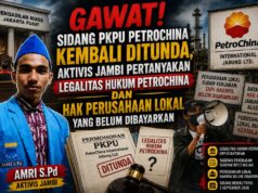 Gawat! Sidang PKPU PetroChina Kembali Ditunda, Aktivis Jambi Pertanyakan Legalitas Hukum Petrochina dan Hak Perusahaan Lokal Yang Belum Dibayarkan
