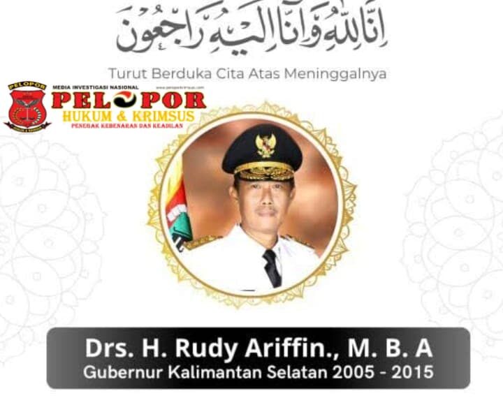 Kalimantan Selatan Berduka, Mantan Gubernur H. Rudi Arifin Berpulang